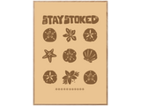 STAY STOKED SHELL POSTER