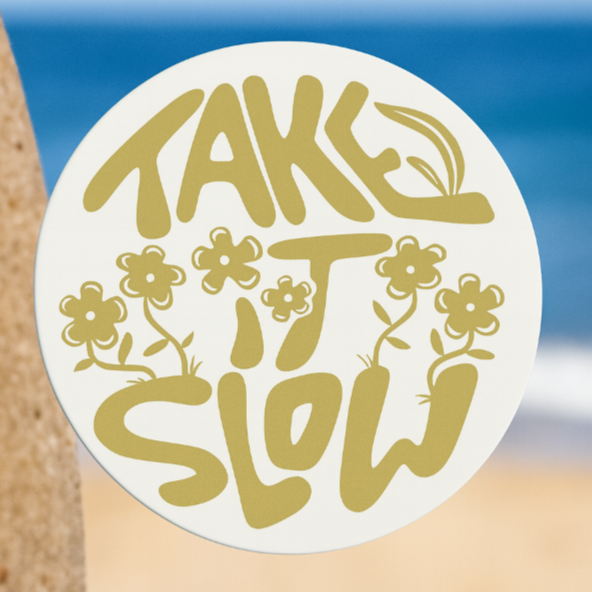TAKE IT SLOW STICKER